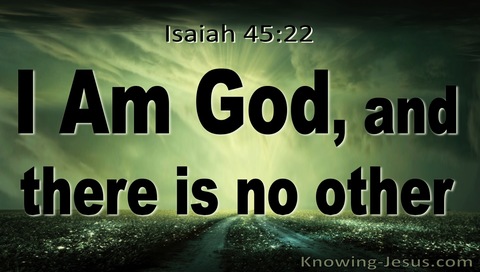 Isaiah 45:22 I AM GOD And There Is No Other (black)
